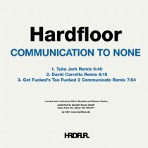 Hardfloor – Communication to None (The Remixes)