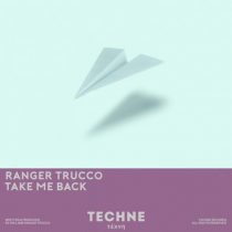 Ranger Trucco – Take Me Back (Extended Mix)