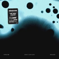 KREAM, Dan Caplen – Roads (feat. Dan Caplen) [Remixes]