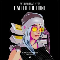 Antonyo – Bad to the Bone (feat. MYRA)