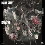 Mark Reeve – Breathe