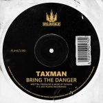 Taxman – Bring the Danger