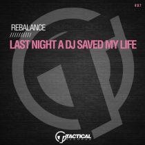 Rebalance – Last Night A DJ Saved My Life