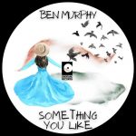 Ben Murphy – Something You Like