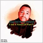 Blaq Owl, DeepBlue SA – I Am A Vessel EP Part 5