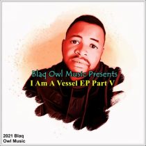 Blaq Owl, DeepBlue SA – I Am A Vessel EP Part 5