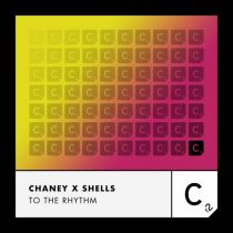 SHELLS, Chaney – To the Rhythm (Extended Mix)