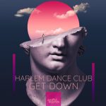 Harlem Dance Club – Get Down