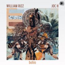 JoC H, William Rizz – Bohío