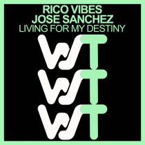 Jose Sanchez, Rico Vibes – Living For My Destiny