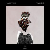 PAAX (Tulum) – Wallas EP