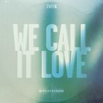 Zweig – We Call It Love