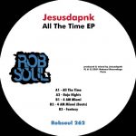 Jesusdapnk – All The Time EP