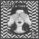 Lucati – Back 2 A Time (Extended Mix)