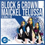 Block & Crown, Maickel Telussa – So Bring It On