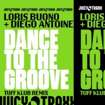 Loris Buono, Diego Antoine – Dance To The Groove (Tuff Klub Remix)