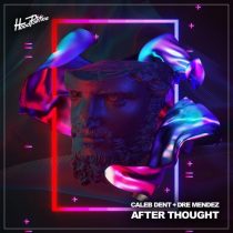 Dre Mendez, Caleb Dent – After Thought