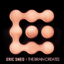 Eric Sneo – The Brain Creates