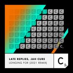 Jah Cure, Late Replies – Longing For (2021 Remix – Extended Mix)