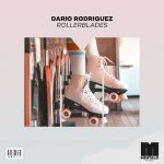 Dario Rodriguez – Rollerblades (Extended Mix)