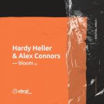 Hardy Heller, Alex Connors – Bloom EP
