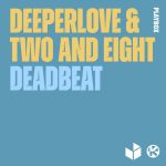 Deeperlove, Two and Eight – Deadbeat