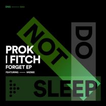 Prok & Fitch, Mizbee – Forget EP