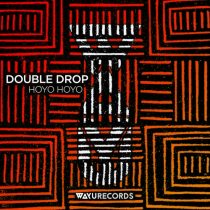 Double Drop – Hoyo Hoyo