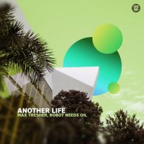Robot Needs Oil, Max Tresher – Another Life