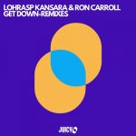 Ron Carroll, Saliva Commandos, Diego Antoine, Lohrasp Kansara – Get Down – Remixes