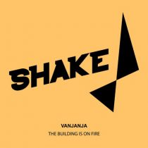 Vanjanja – The Building Is On Fire