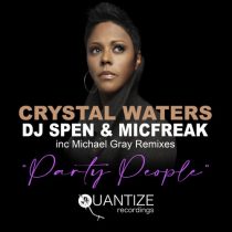 DJ Spen, Crystal Waters, MicFreak – Party People (The Michael Gray Remixes)