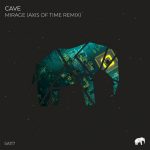 Cave – Mirage (Axis of Time Remix)