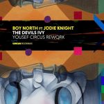 Boy North, Jodie Knight – The Devils Ivy (Yousef Circus Rework)