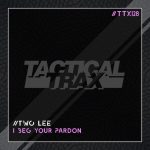 Two Lee – I Beg Your Pardon