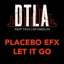 Placebo eFx – Let It Go