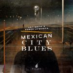 Leit Motif, Kamza La’Musica – Mexican City Blues
