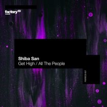 Shiba San – Get High / All The People