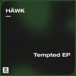 Hawk – Tempted EP