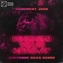 Basement Jaxx – Where’s Your Head At (Cheyenne Giles Extended Remix)