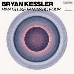 Bryan Kessler – HiHats Like Fantastic Four