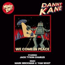 Danny Kane – We Come in Peace (feat. Jack Tyson Charles)