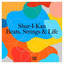 Shur-I-Kan – Beats, Strings & Life