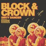 Block & Crown – Dirty Dancer