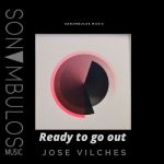 Jose Vilches – Ready to go out