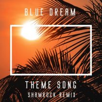 Andy Compton, Blue Dream – Theme Song (feat. The Rurals) [Shamrock Afrobeat Mix]