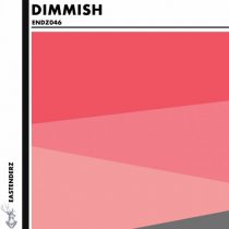 Dimmish – ENDZ046