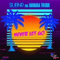 Barbara Tucker, SUBNR – Never Let Go