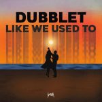 dubbleT – Like We Used To