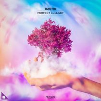 Dastic – Perfect Lullaby